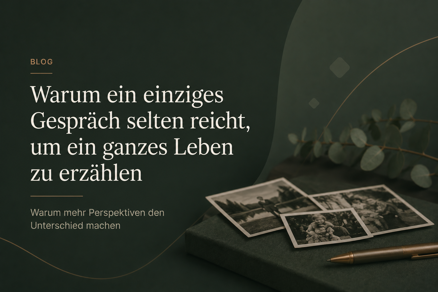 Warum ein einziges Gespräch selten reicht, um ein ganzes Leben zu erzählen